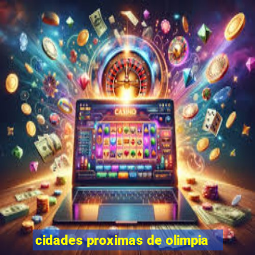 cidades proximas de olimpia